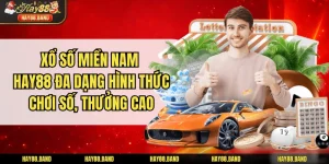 Xổ Số Miền Nam HAY88 - Đa Dạng Hình Thức Chơi Số, Thưởng Cao